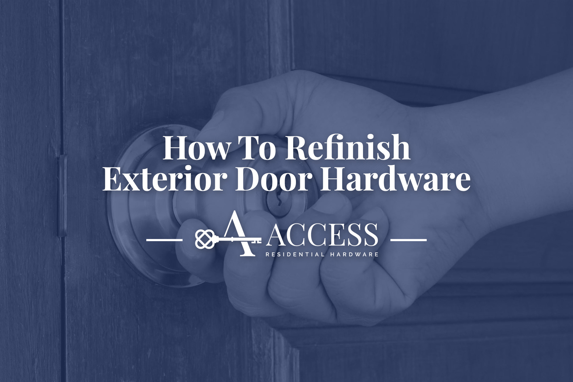 How To Refinish Exterior Door Hardware Full Guide