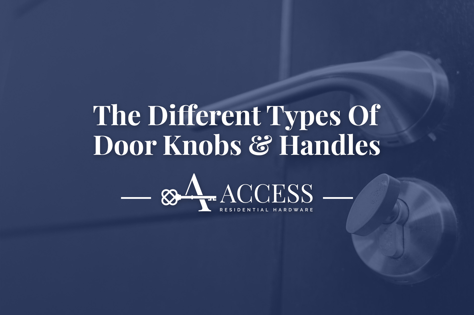 The Different Types Of Door Knobs & Levers (Complete Guide